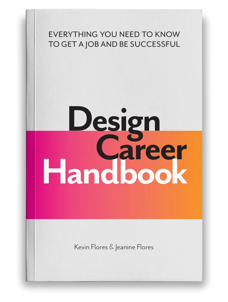 Design Career Handbook: Everything You Need to Know to Get a Job and Be Successful by Kevin Flores & Jeanine Flores